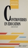 André de Peretti et  Collectif - Controverses en éducation.