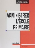 Georges Bernède - Administrer l'école primaire.