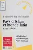 Pierre Guichard et Michel Balard - Pays D'Islam Et Monde Latin Xeme-Xiiieme Siecle.