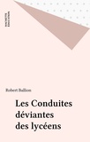 Robert Ballion - Les Conduites Deviantes Des Lyceens.
