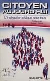 Martine Fell et Dominique Bossuyt - Citoyen aujourd'hui - L'instruction civique pour tous.