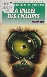 Philippe Ebly - Les Patrouilleurs de l'an 4003  Tome 3 - La Vallée des cyclopes.