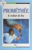 Perrine Arguillère et Daniel Moignot - Prométhée - Le voleur de feu.