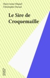 Maryvonne Miquel - Le sire de Croquemaille.
