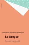 A Labrousse - La drogue, nouveau désordre mondial - Rapport 1992-1993.