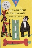 William Camus - Un os au bout de l'autoroute.