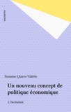 Suzanne Quiers-Valette - Un nouveau concept de politique économique - L'Incitation.
