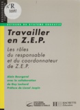 Alain Bourgarel - Travailler En Zep. Les Roles Du Coordonnateur Et Du Responsable De Zep.