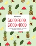 Jenny Chatenet - Good Food good mood - Traiter les petits maux du quotidien grâce à l alimentation.