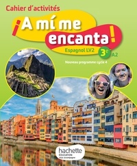  Hachette Education - Espagnol 3e LV2 A mi me encanta ! - Cahier d'activités.