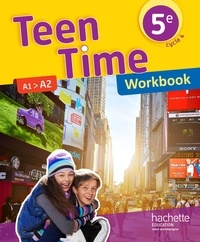 Christophe Poiré et Bénédicte Simard - Teen Time 5e A1>A2 - Workbook.