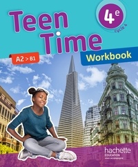 Christophe Poiré et Bénédicte Simard - Teen Time 4e A2>B1 - Workbook.