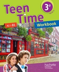 Christophe Poiré et Bénédicte Simard - Teen Time 3e A2>B1 - Workbook.