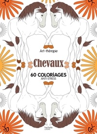 Florence Dellerie - Chevaux - 60 coloriages anti-stress.