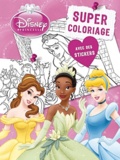  Hachette - Super coloriage Disney Princesse - Avec des stickers.