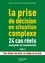 Jean-Pierre Obin - La prise de décision en situation complexe : 24 cas réels analysés et commentés.