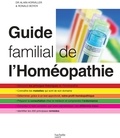 Docteur Alain Horvilleur et Docteur Ronald Boyer - Guide familial de l'homéopathie.