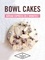 Audrey Le Goff - Bowl cakes - gâteau express en 2 minutes !.