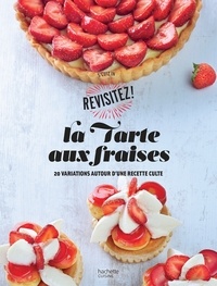  S'cuiz in - La tarte aux fraises - 20 variations autour d'une recette culte.
