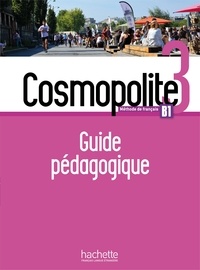 Marine Antier et Emmanuelle Garcia - Cosmopolite 3 B1 - Guide pédagogique. 1 CD audio MP3