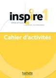 Lucas Malcor et Claire Marchandeau - Inspire 1 A1 - Cahier d'activités.
