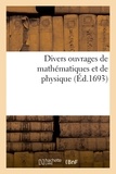  Académie des sciences - Divers ouvrages de mathématiques et de physique.