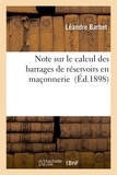 Léandre Barbet - Note sur le calcul des barrages de réservoirs en maçonnerie.