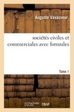 Auguste Vavasseur - Traité des sociétés civiles et commerciales avec formules.