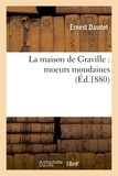 Ernest Daudet - La maison de Graville : moeurs mondaines.