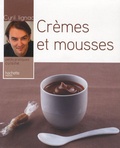 Cyril Lignac - Crèmes et mousses.
