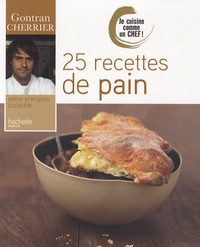 Gontran Cherrier - 25 Recettes de pain.