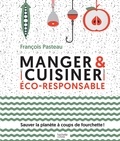 François Pasteau - Manger et cuisiner éco-responsable.