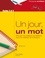 Renée Léon - Un jour, un mot Cycles 2 et 3 - Plus de 100 ateliers quotidiens pour la maîtrise de la langue.