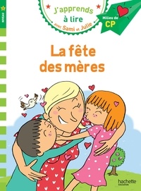 Emmanuelle Massonaud et Thérèse Bonté - J'apprends à lire avec Sami et Julie  : La fête des mères - Milieu de CP, niveau 2.