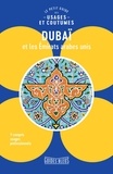  Collectifs - Dubaï et les Emirats arabes unis : le petit guide des usages et coutumes.