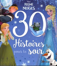  Disney - 30 histoires pour le soir La Reine des Neiges.