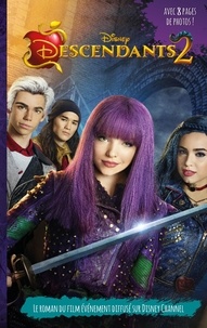  Collectif Disney - Descendants 2 - Le roman du film - Novélisation du deuxième film.