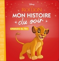  Disney - Le Roi Lion - L'histoire du film.