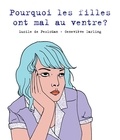 Lucile de Pesloüan et Geneviève Darling - Pourquoi les filles ont mal au ventre ?.