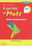 Philippe Bourgouint et Eléonore Bottet - Français CE2 cycle 2 Le Nouvel A portée de mots - Guide pédagogique.