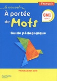 Janine Lucas et Jean-Claude Lucas - Français CM1 cycle 3 Le Nouvel A portée de mots - Guide pédagogique.
