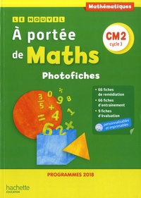 Janine Lucas et Jean-Claude Lucas - Mathématiques CM2 Cycle 3 Le Nouvel A portée de maths - Photofiches. 1 Cédérom