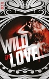 Oly TL - Wild & Rebel - Tome 2 - Wild in love.