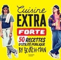  Scotch-Man - Cuisine extra forte - 50 recettes d'utilité publique by Scotch-man.