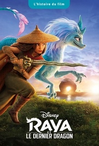  Disney - Raya et le dernier dragon - L'histoire du film.