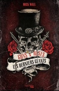 Guns n' Roses, les derniers géants.