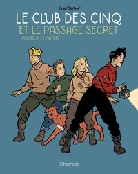  Nataël et  Béja - Le Club des Cinq (BD)  : Le Club des Cinq et le passage secret.