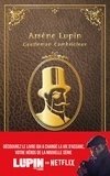 Maurice Leblanc - Lupin - nouvelle édition de "Arsène Lupin, gentleman cambrioleur" à l'occasion de la série Netflix.