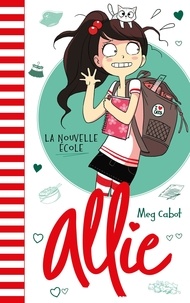 Meg Cabot - Le carnet d'Allie Tome 2 : La nouvelle école.
