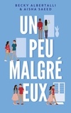 Becky Albertalli et Aisha Saeed - Un peu malgré eux.